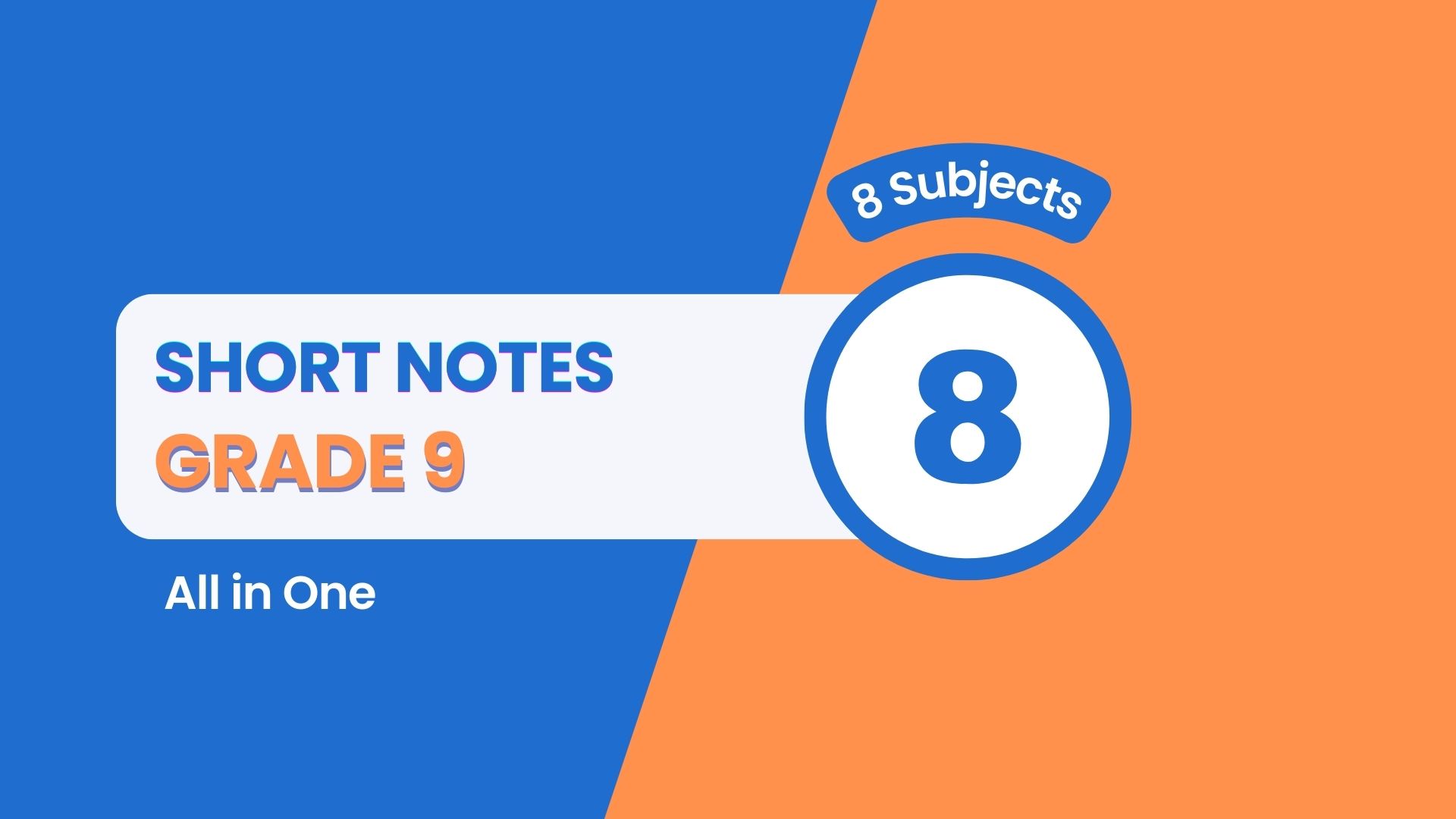 Grade 9: Short Notes